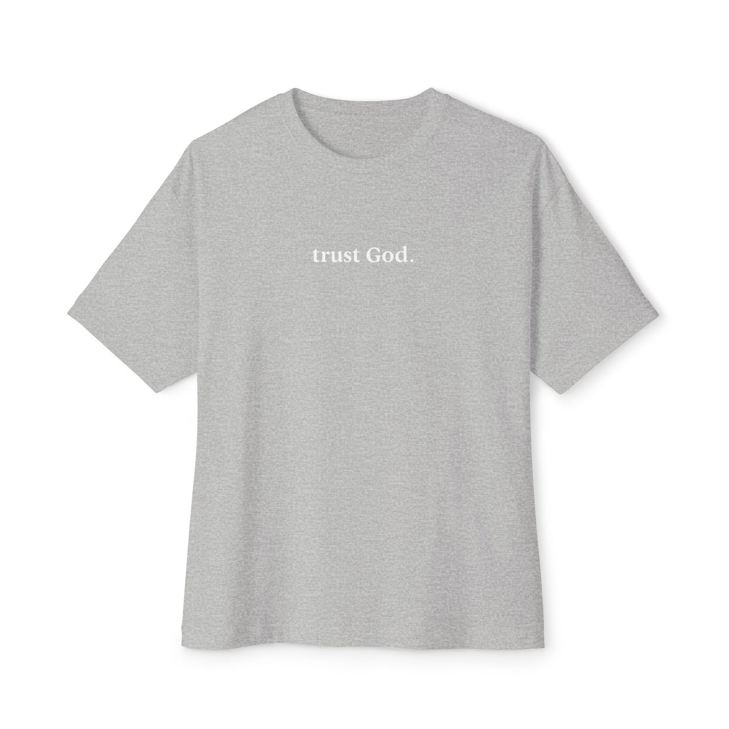 Trust God Unisex Oversized Boxy Tee