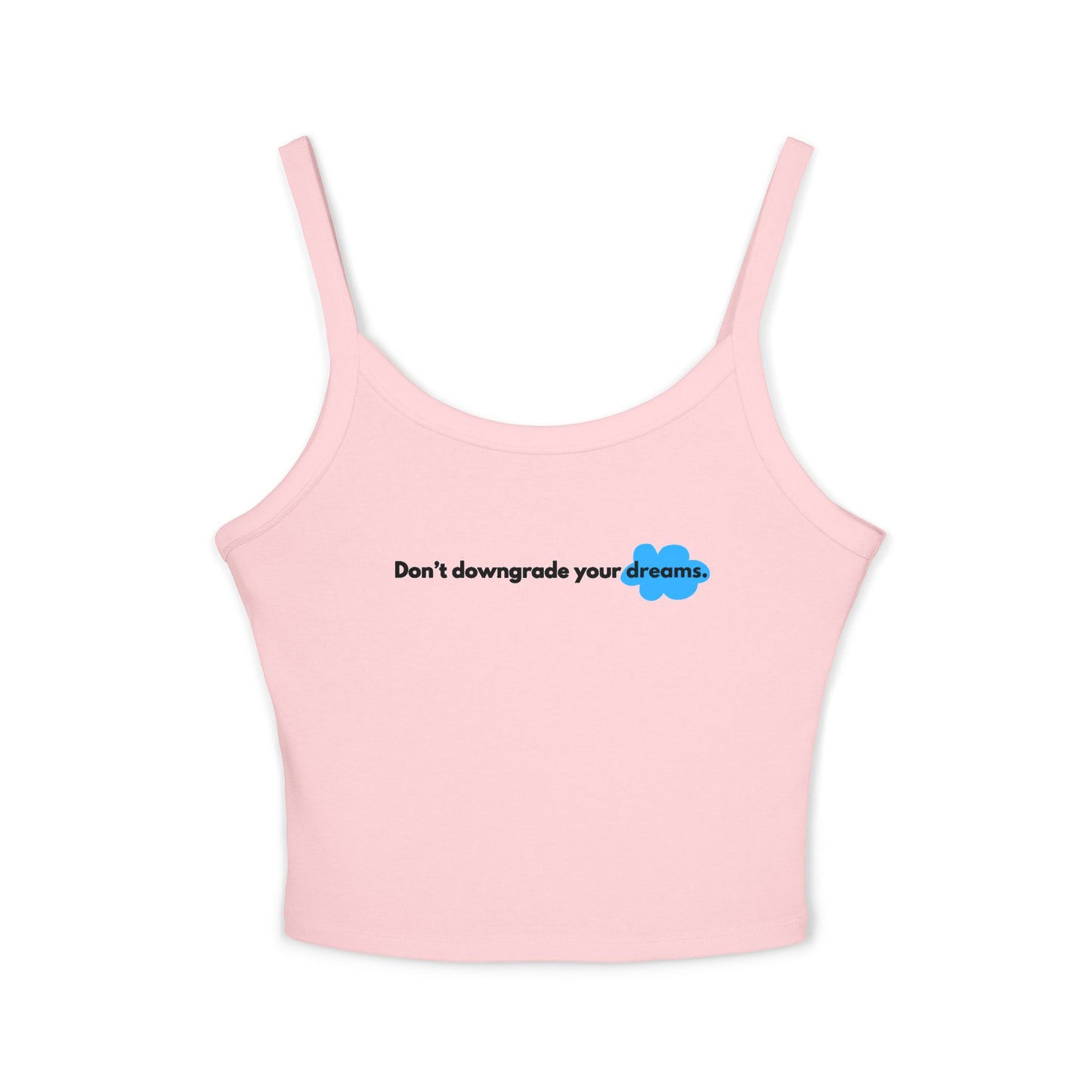 Dream Big Spaghetti Strap Tank Top