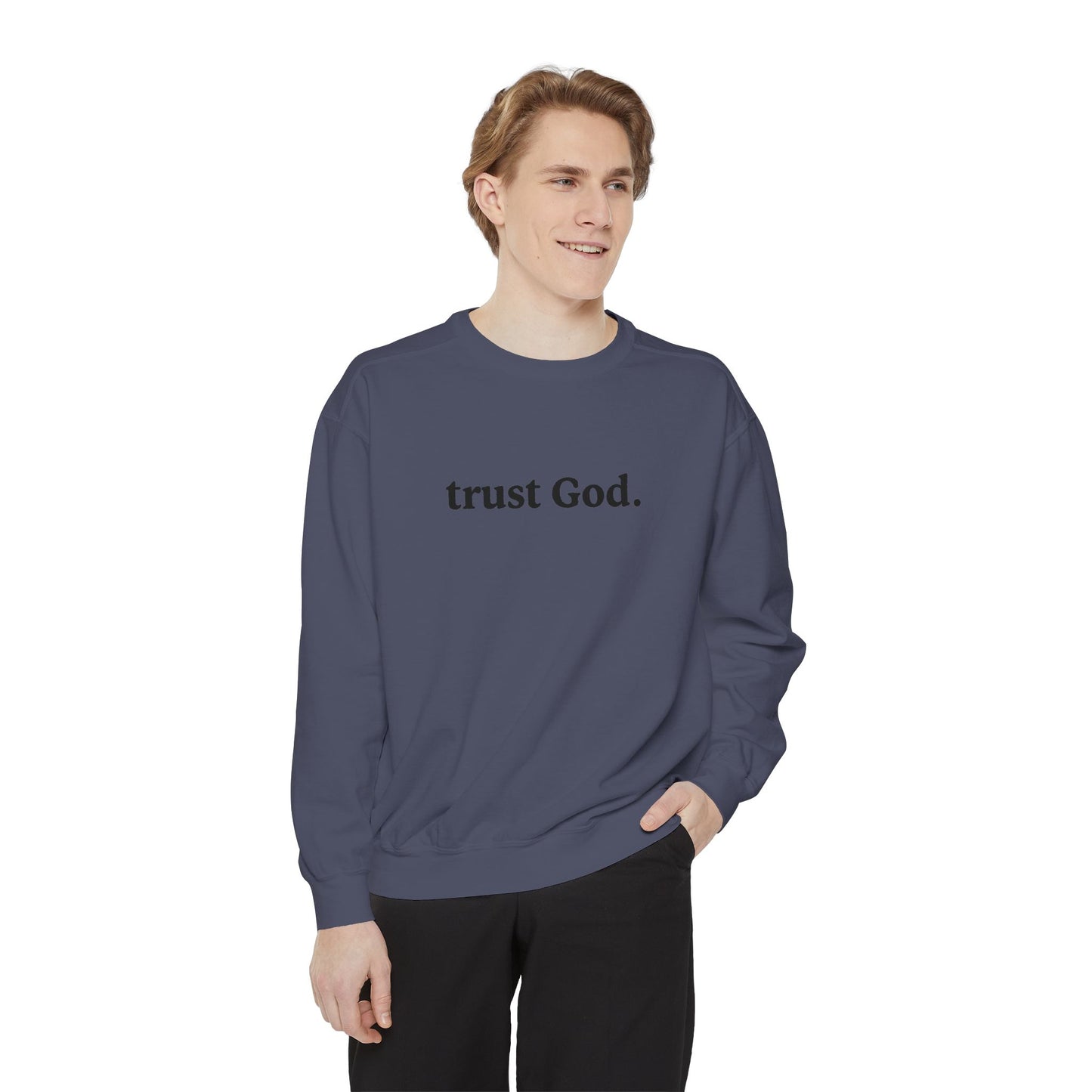 Trust God Unisex Front Text Sweatshirt