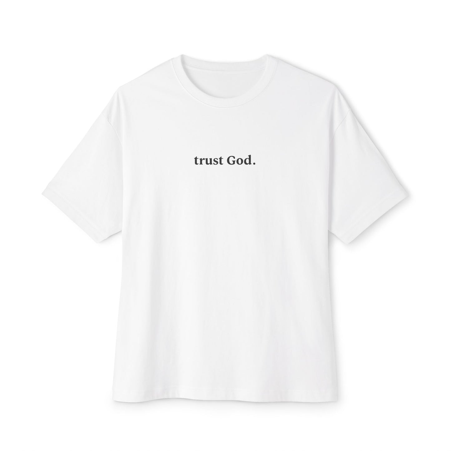 Trust God Unisex Oversized Boxy Tee