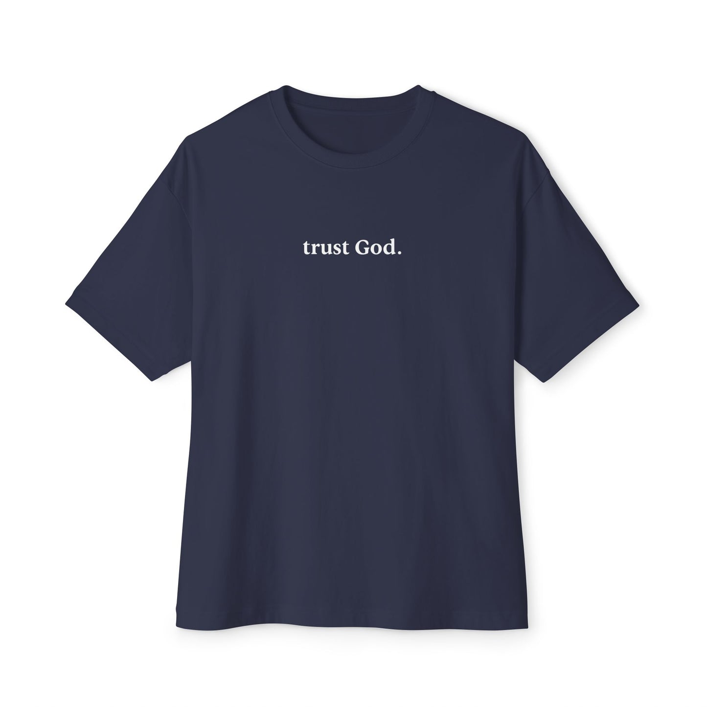 Trust God Unisex Oversized Boxy Tee