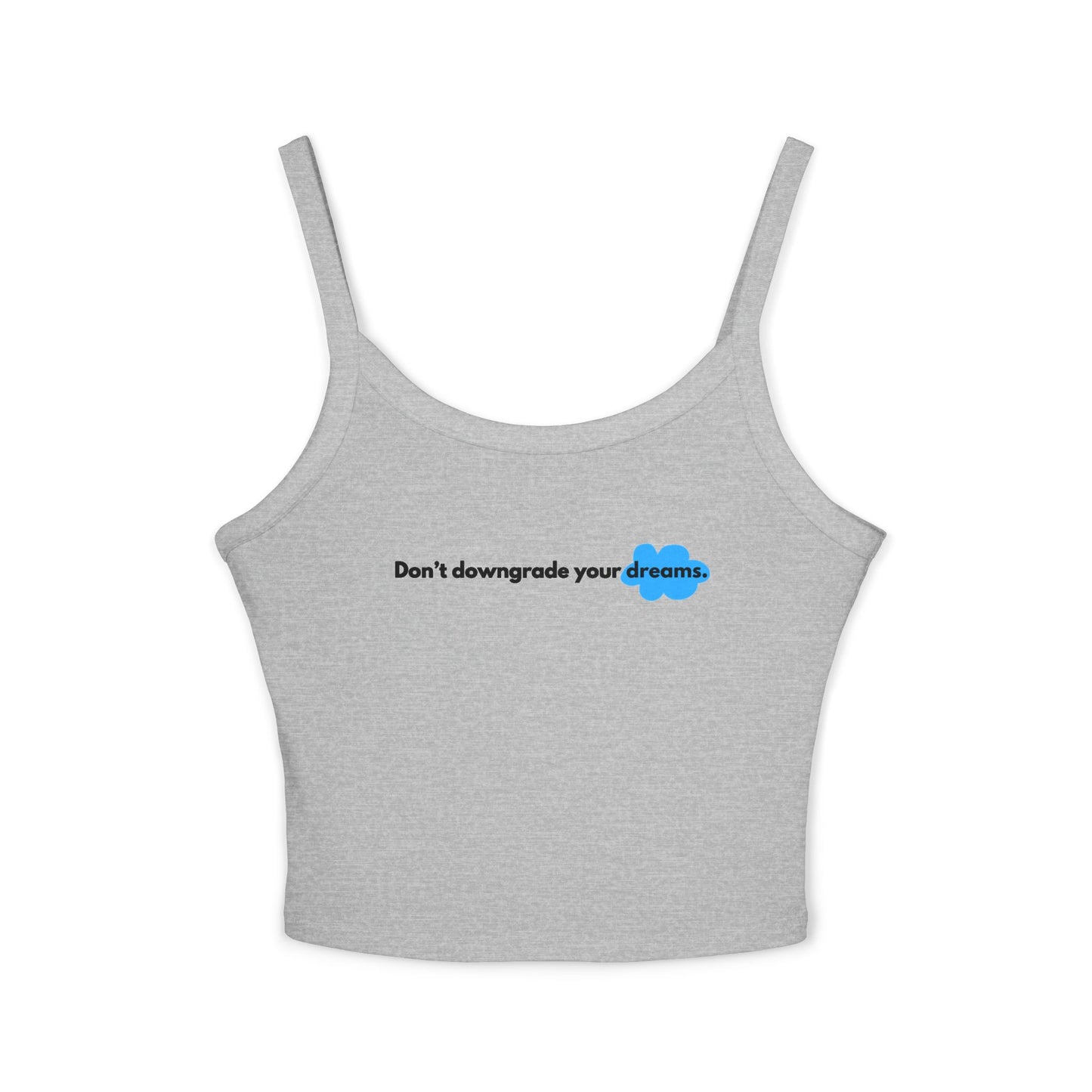 Dream Big Spaghetti Strap Tank Top