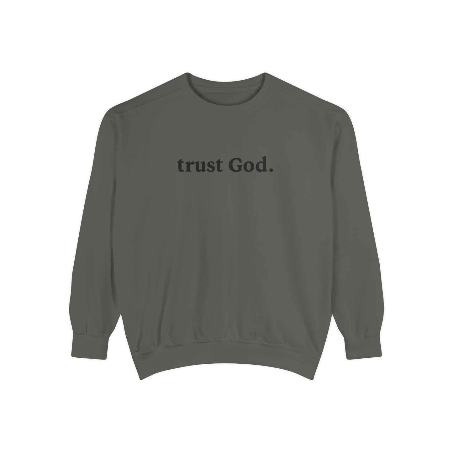 Trust God Unisex Front Text Sweatshirt