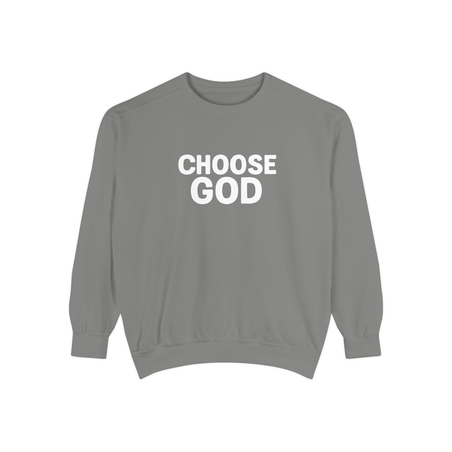 CHOOSE GOD Unisex Sweatshirt