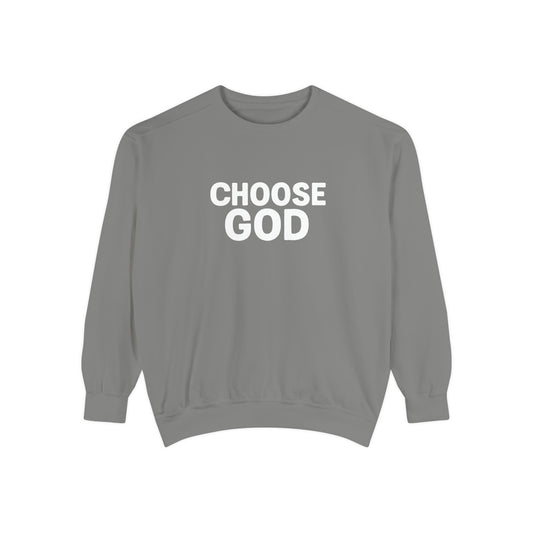 CHOOSE GOD Unisex Sweatshirt