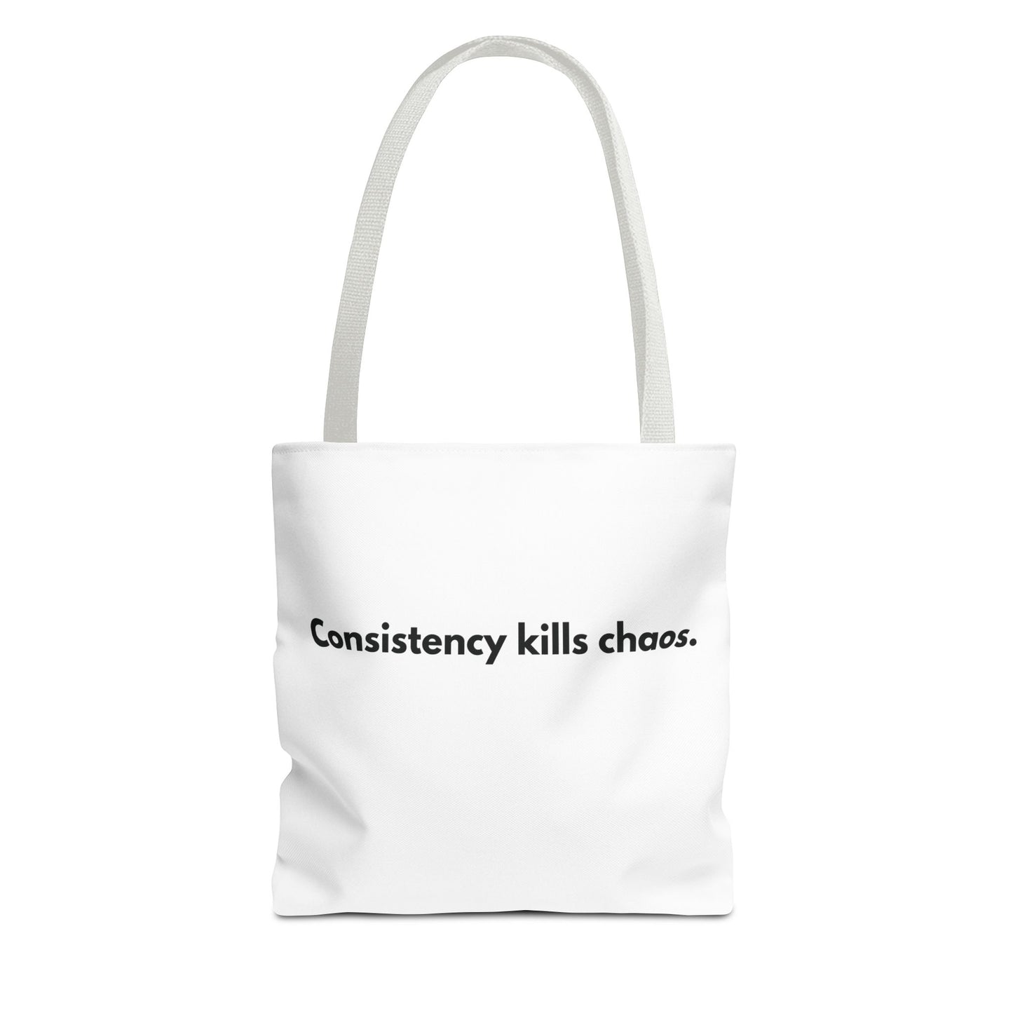 Consistency > Chaos - Tote Bag