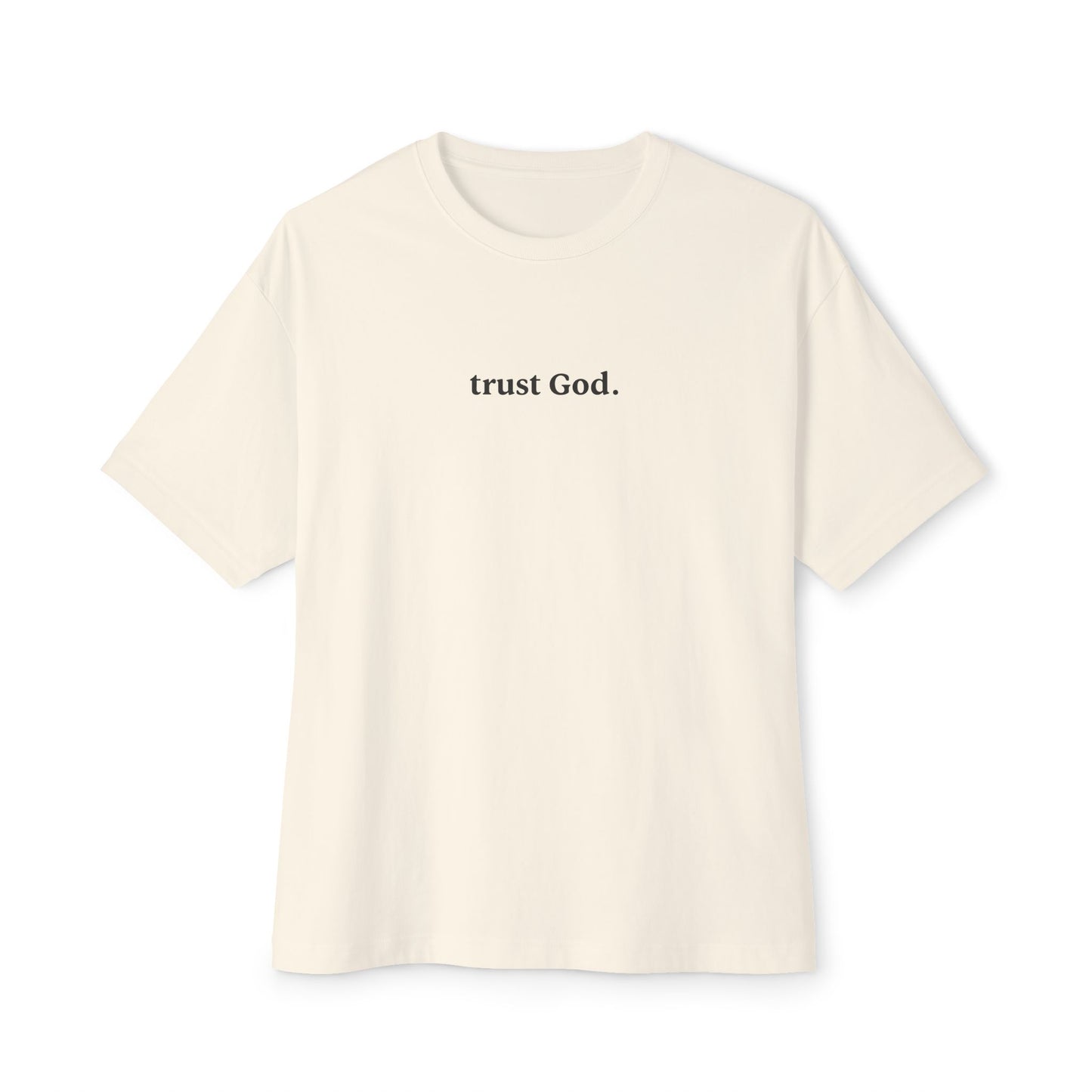 Trust God Unisex Oversized Boxy Tee