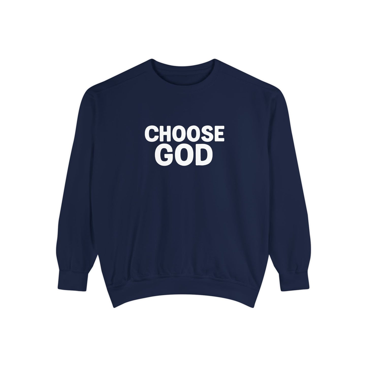 CHOOSE GOD Unisex Sweatshirt