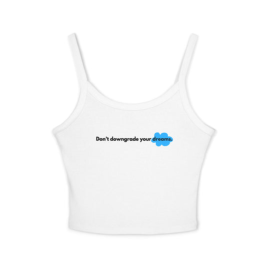 Dream Big Spaghetti Strap Tank Top