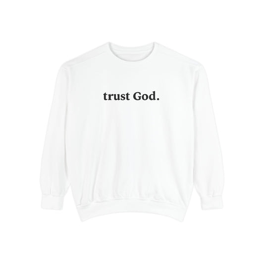 Trust God Unisex Front Text Sweatshirt