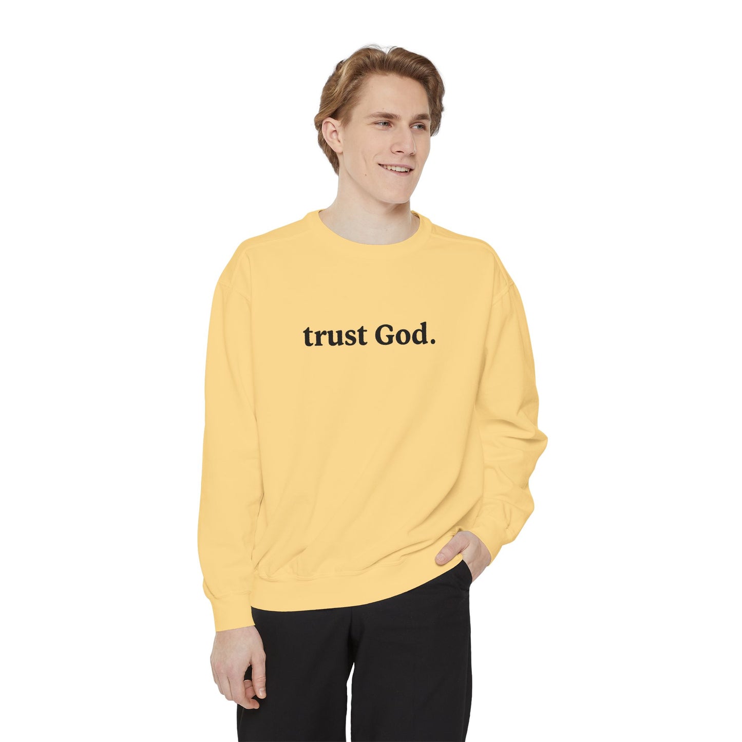 Trust God Unisex Front Text Sweatshirt