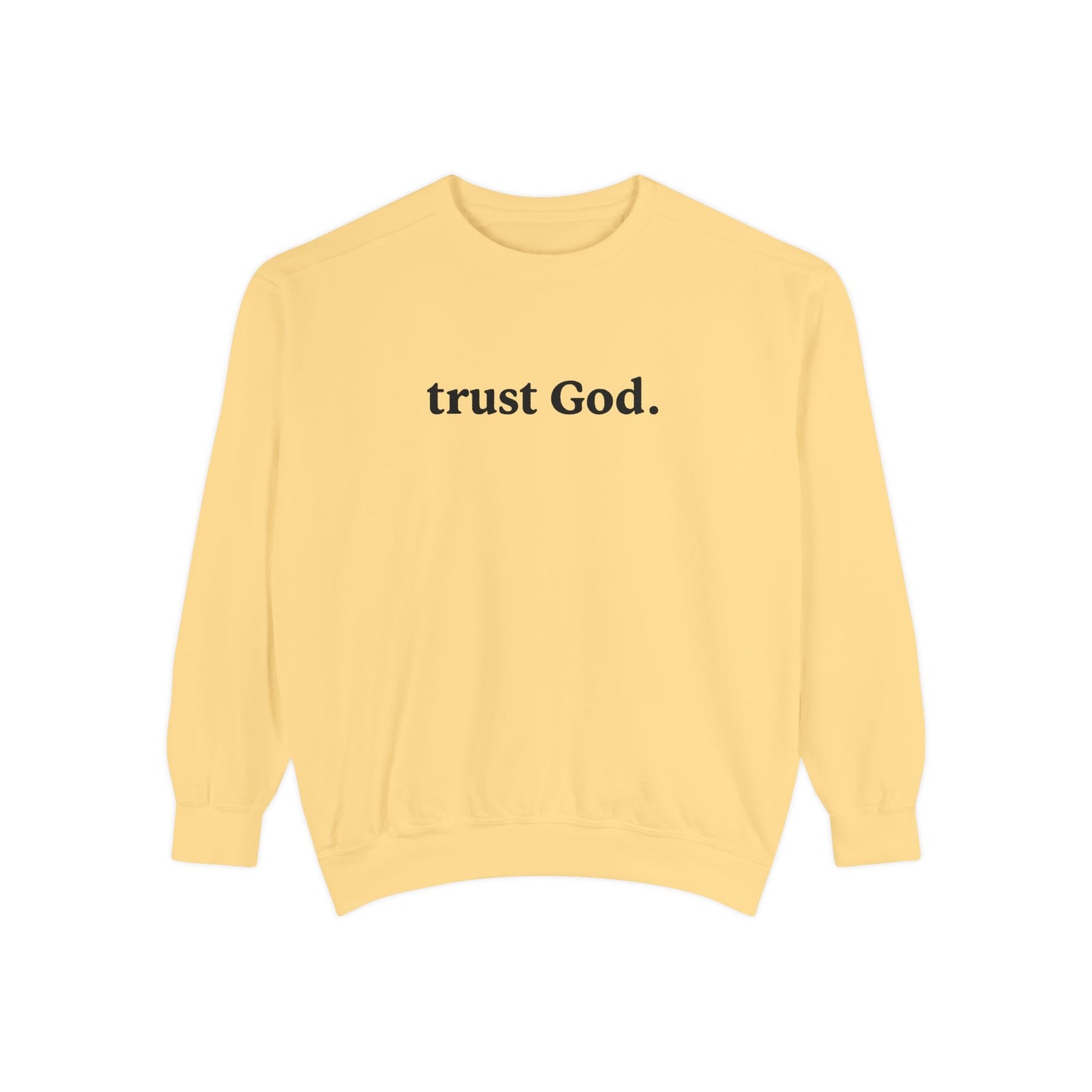 Trust God Unisex Front Text Sweatshirt