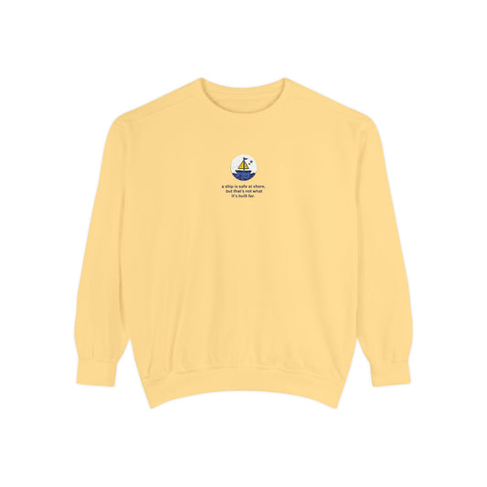 A Ship is Safe Sweatshirt Unisex