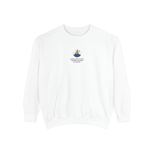 A Ship is Safe Sweatshirt Unisex