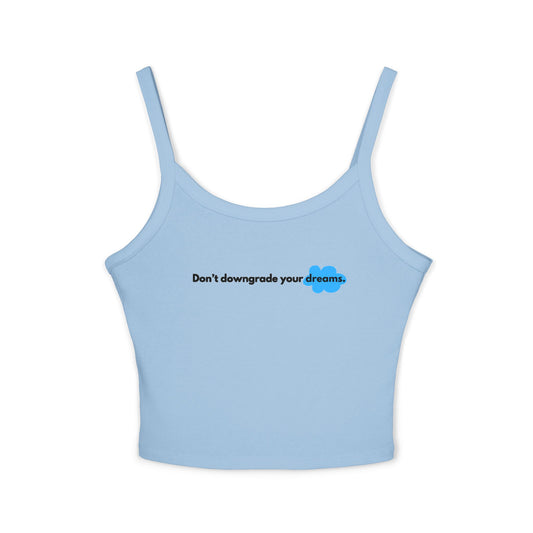 Dream Big Spaghetti Strap Tank Top