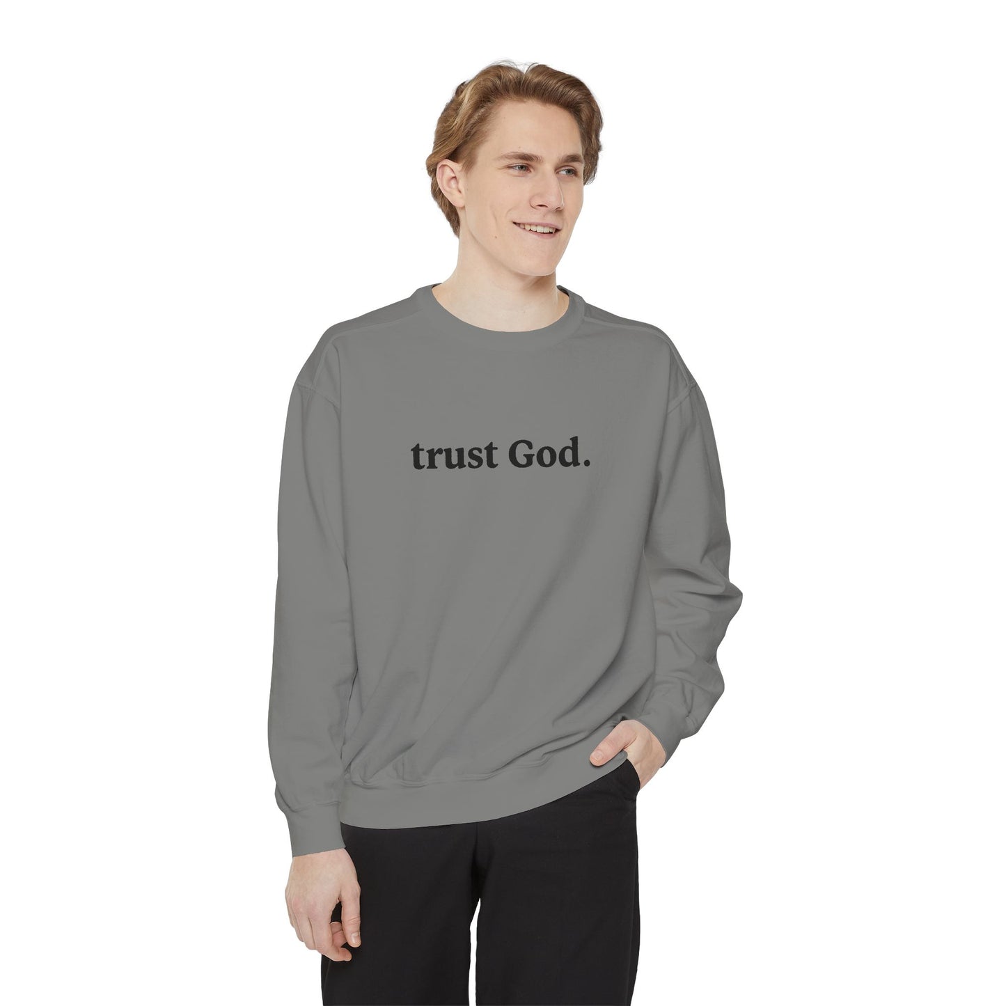 Trust God Unisex Front Text Sweatshirt