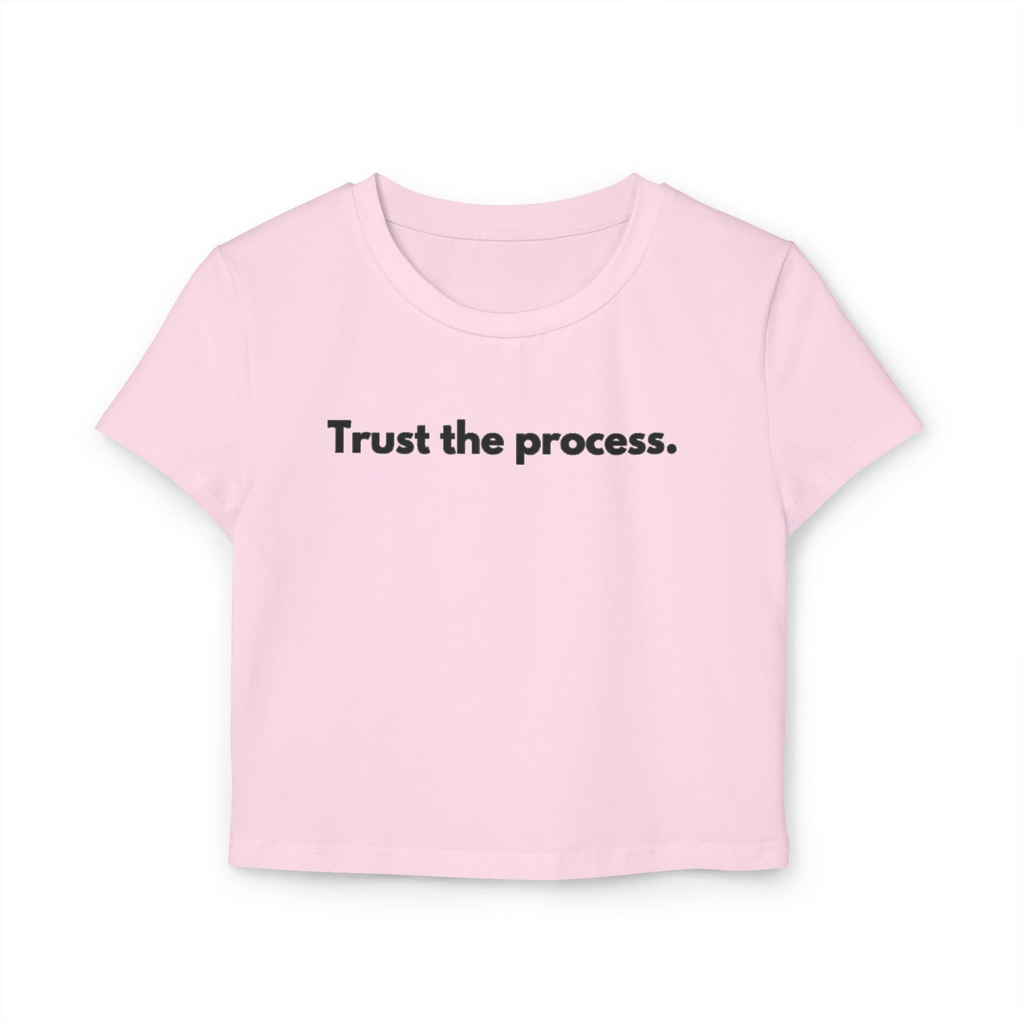 Trust the Process Women's Baby Tee