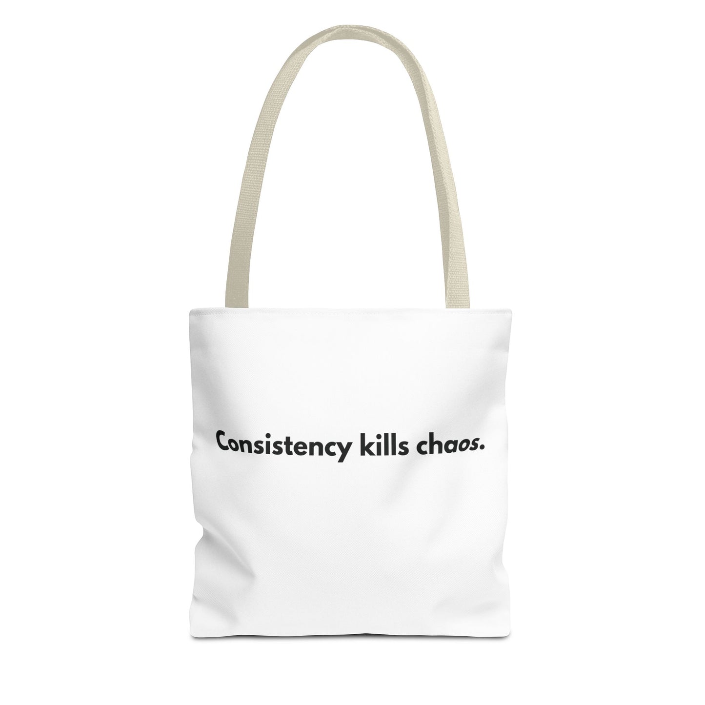 Consistency > Chaos - Tote Bag