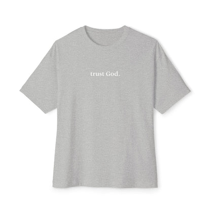 Trust God Unisex Oversized Boxy Tee
