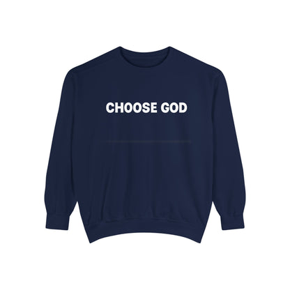 CHOOSE GOD Unisex Sweatshirt