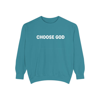 CHOOSE GOD Unisex Sweatshirt