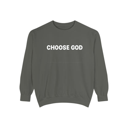 CHOOSE GOD Unisex Sweatshirt