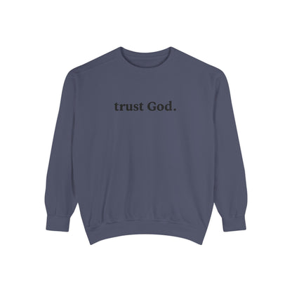 Trust God Unisex Front Text Sweatshirt