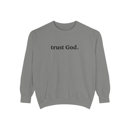 Trust God Unisex Front Text Sweatshirt
