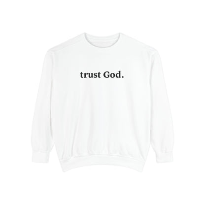 Trust God Unisex Front Text Sweatshirt