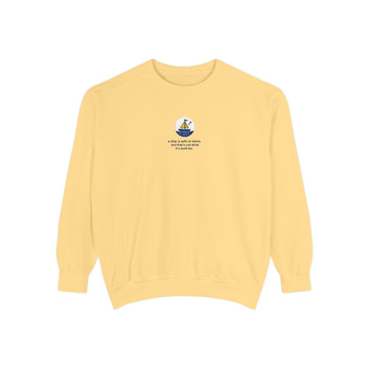 A Ship is Safe Sweatshirt Unisex