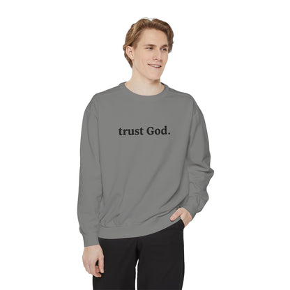 Trust God Unisex Front Text Sweatshirt
