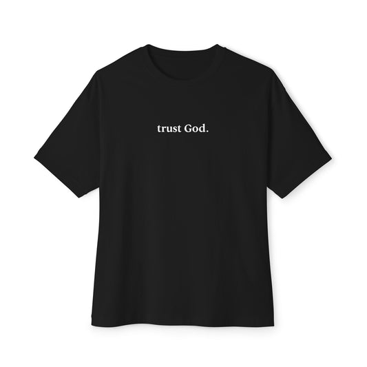 Trust God Unisex Oversized Boxy Tee